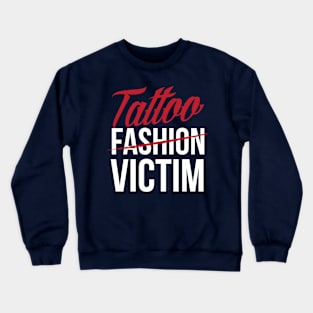 Tattoo fashion victim (white) Crewneck Sweatshirt